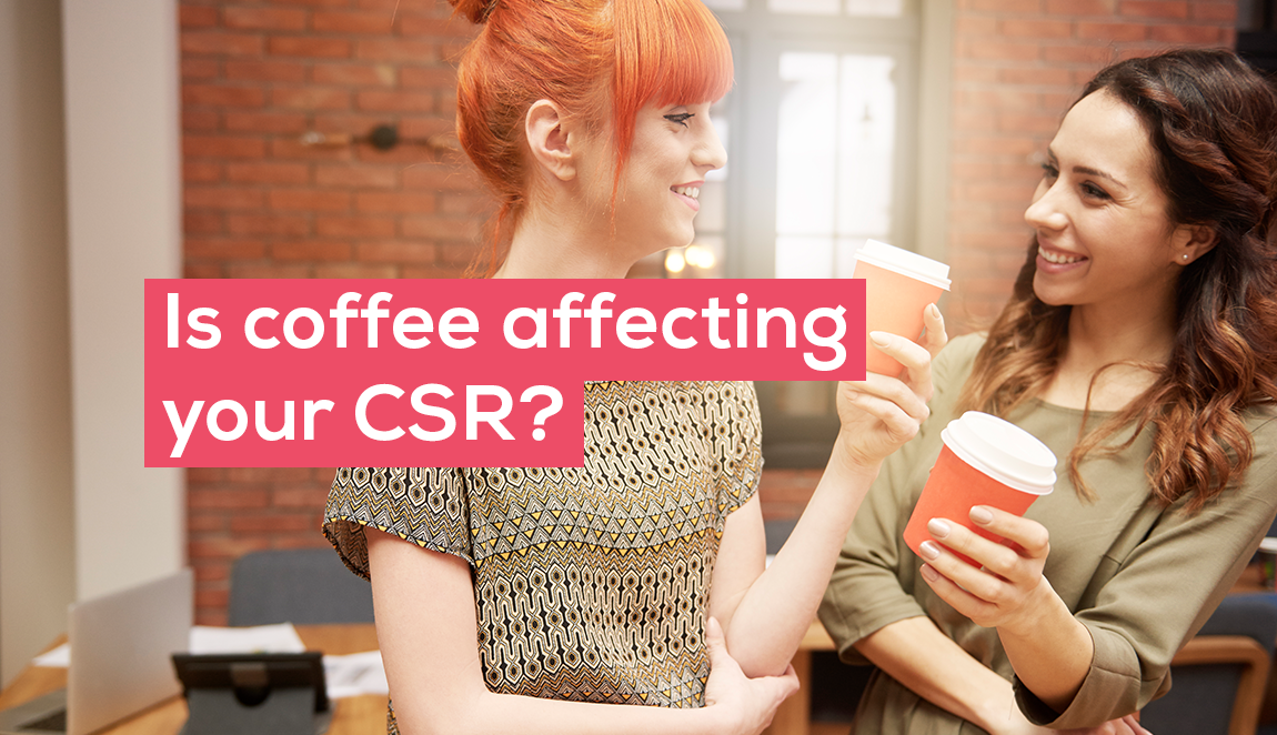 Is coffee affecting your CSR?