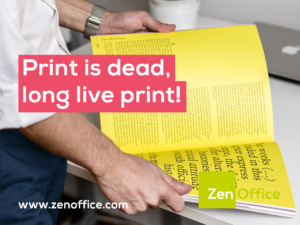 Print is dead, long live print!